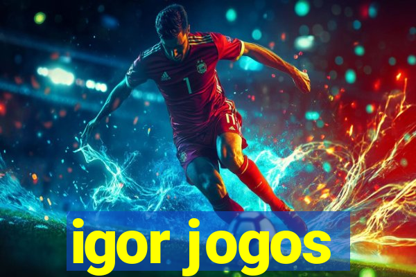 igor jogos