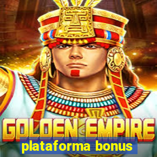 plataforma bonus