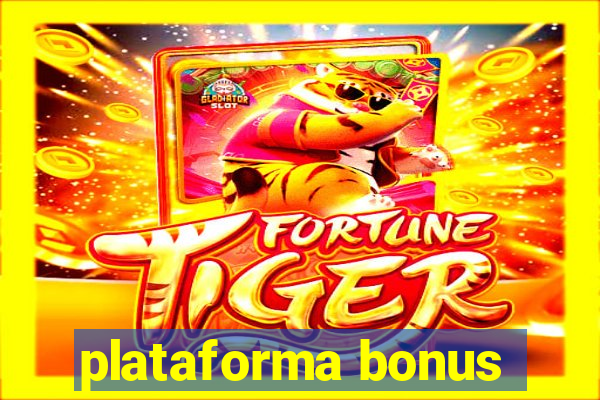 plataforma bonus