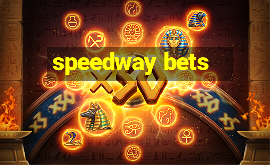 speedway bets