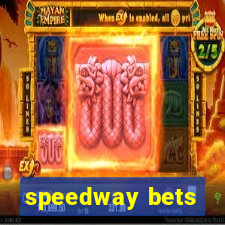 speedway bets