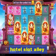 hotel slot alley