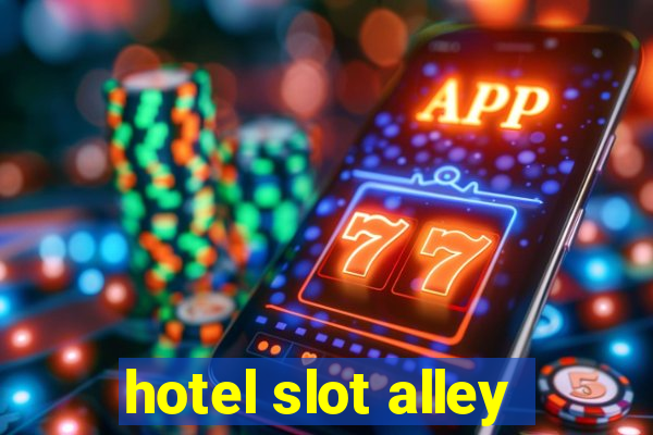 hotel slot alley