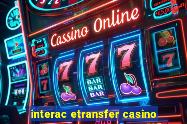 interac etransfer casino