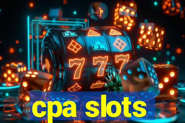 cpa slots