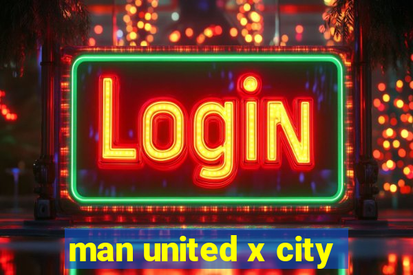 man united x city