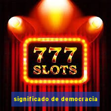 significado de democracia