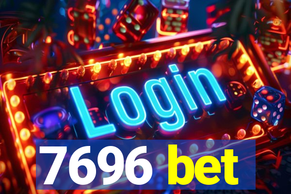 7696 bet