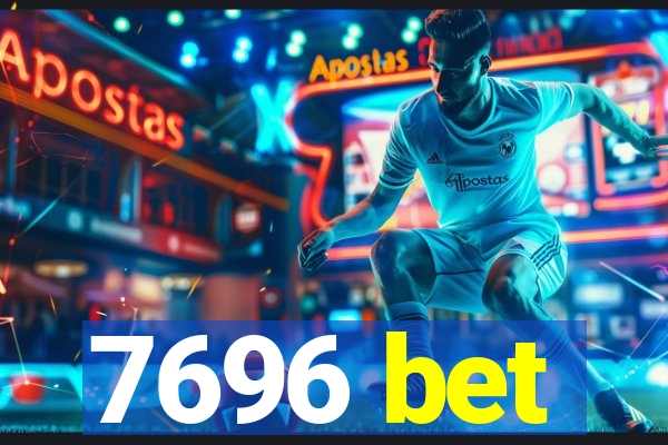 7696 bet