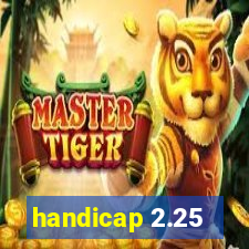 handicap 2.25