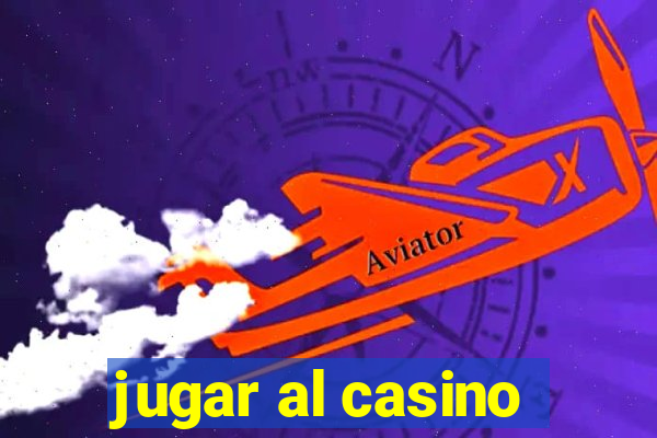 jugar al casino