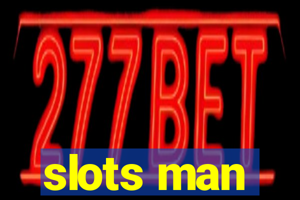 slots man