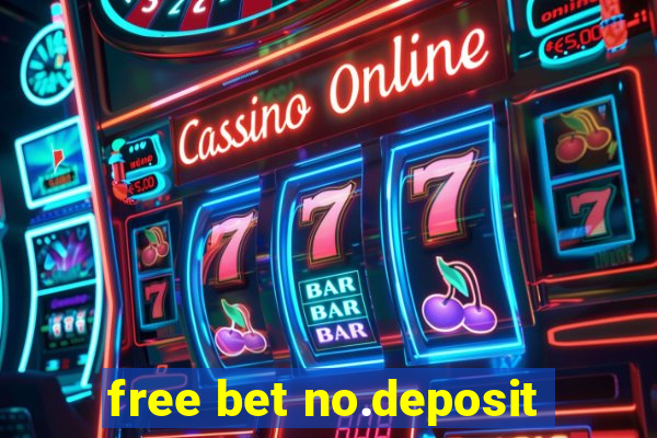 free bet no.deposit