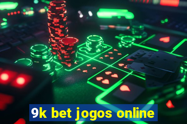 9k bet jogos online