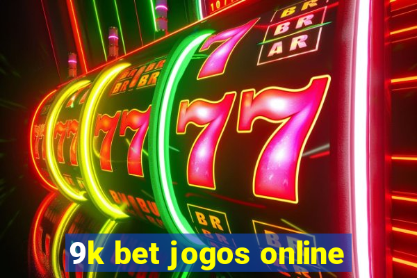 9k bet jogos online