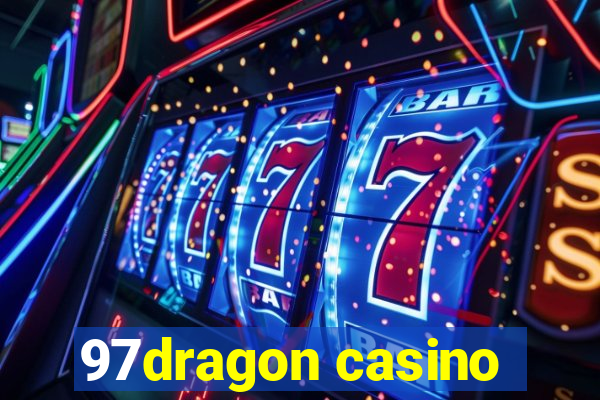 97dragon casino