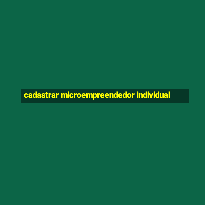 cadastrar microempreendedor individual