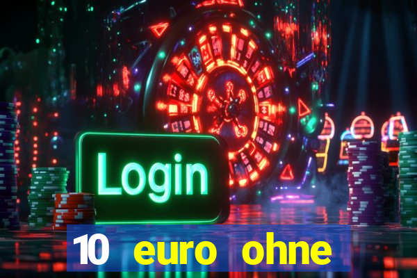 10 euro ohne einzahlung online casino