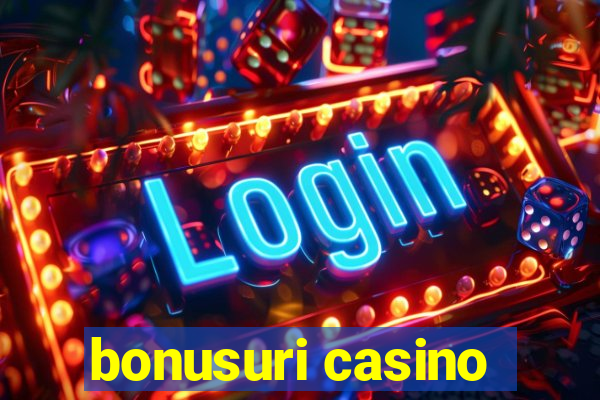 bonusuri casino