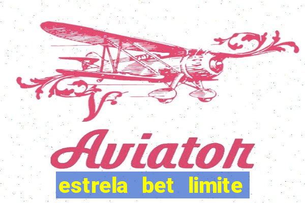 estrela bet limite de saque