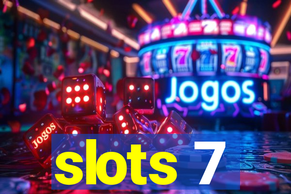 slots 7