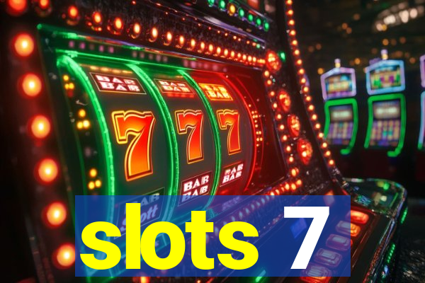 slots 7