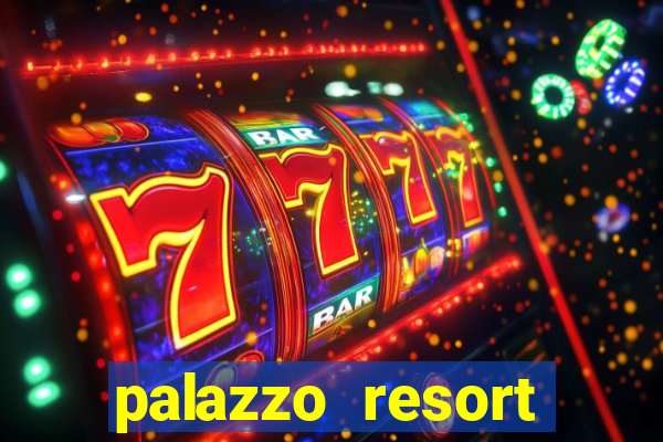 palazzo resort hotel casino