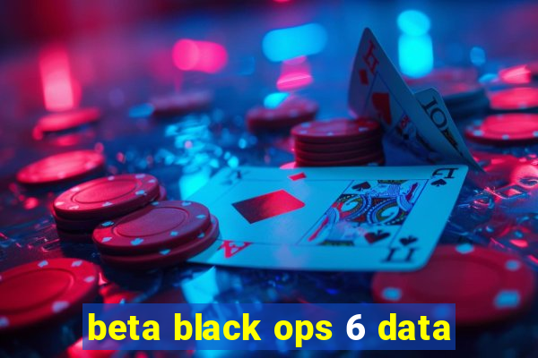 beta black ops 6 data