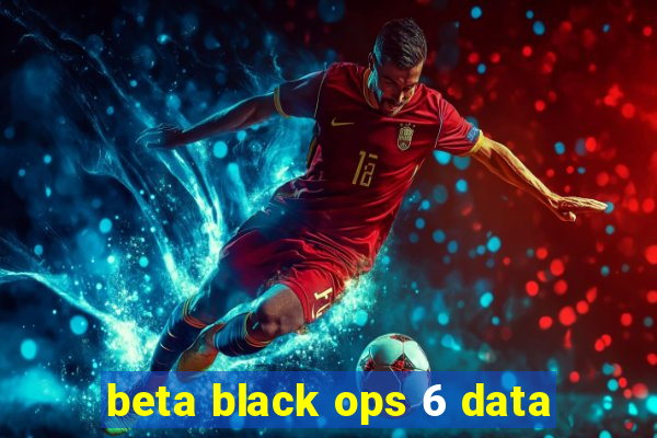 beta black ops 6 data