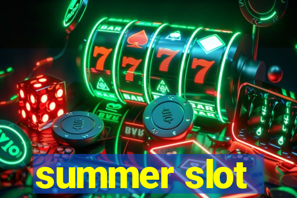 summer slot