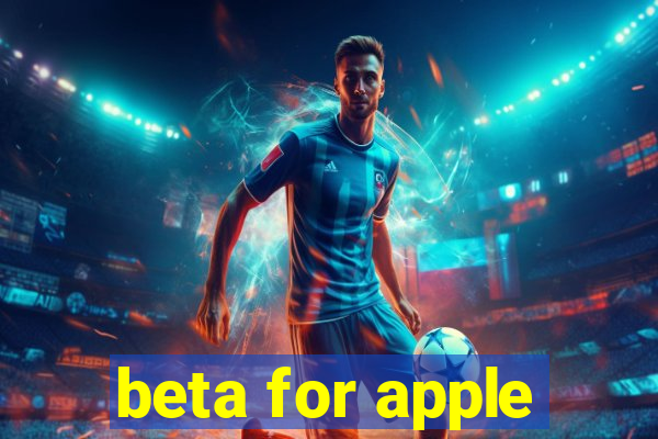 beta for apple