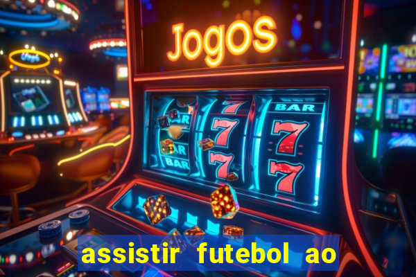 assistir futebol ao vivo futplay