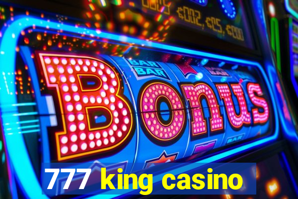 777 king casino