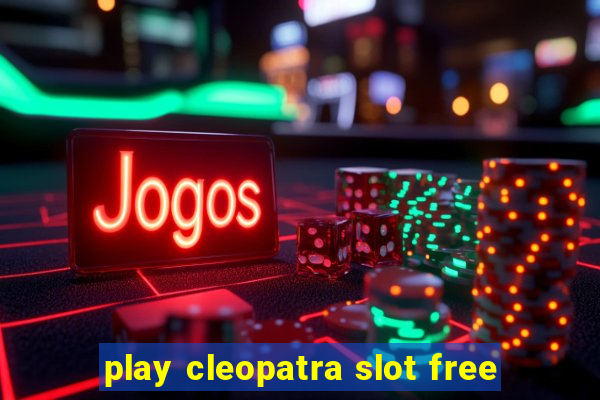 play cleopatra slot free