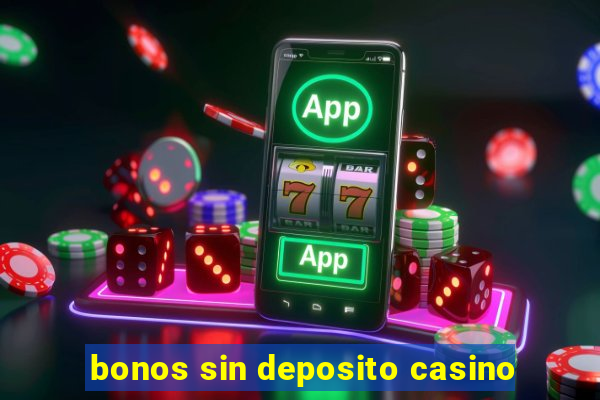 bonos sin deposito casino