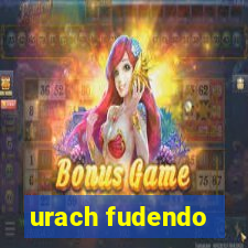 urach fudendo