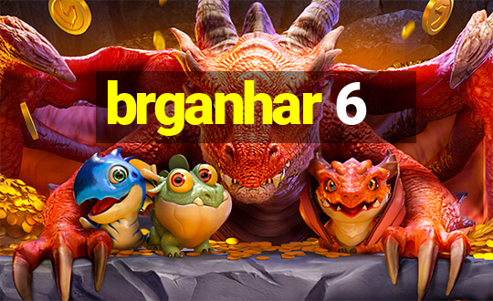 brganhar 6