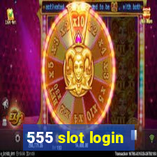 555 slot login