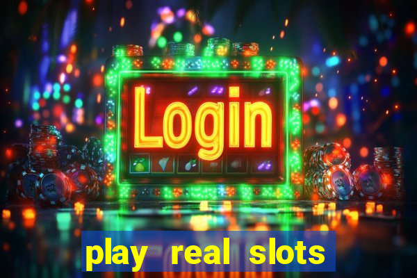 play real slots for money