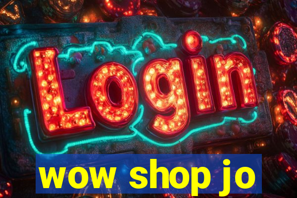 wow shop jo