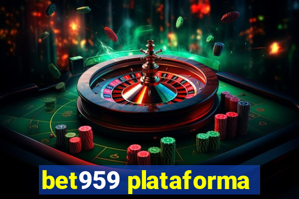 bet959 plataforma