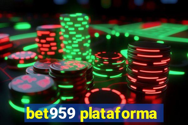 bet959 plataforma