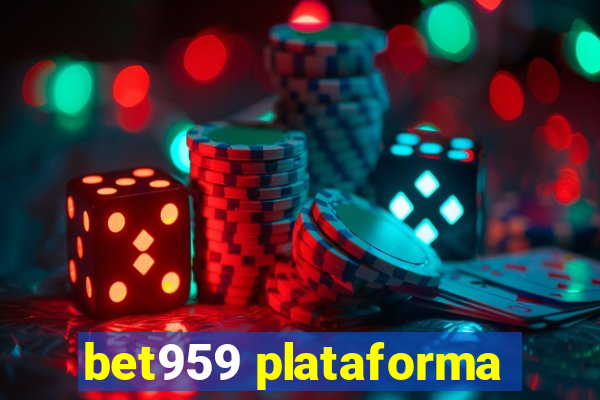 bet959 plataforma