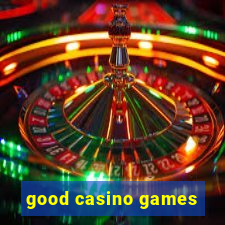 good casino games