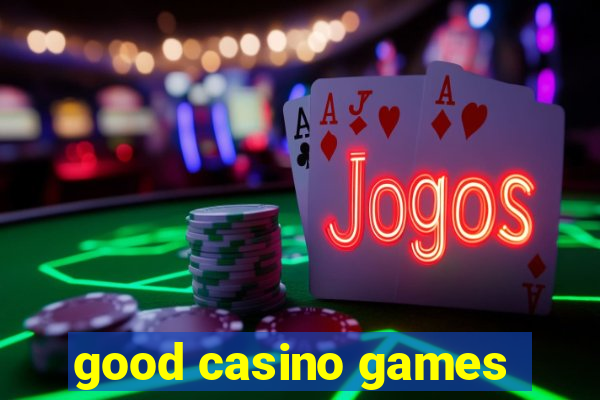 good casino games