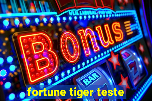 fortune tiger teste