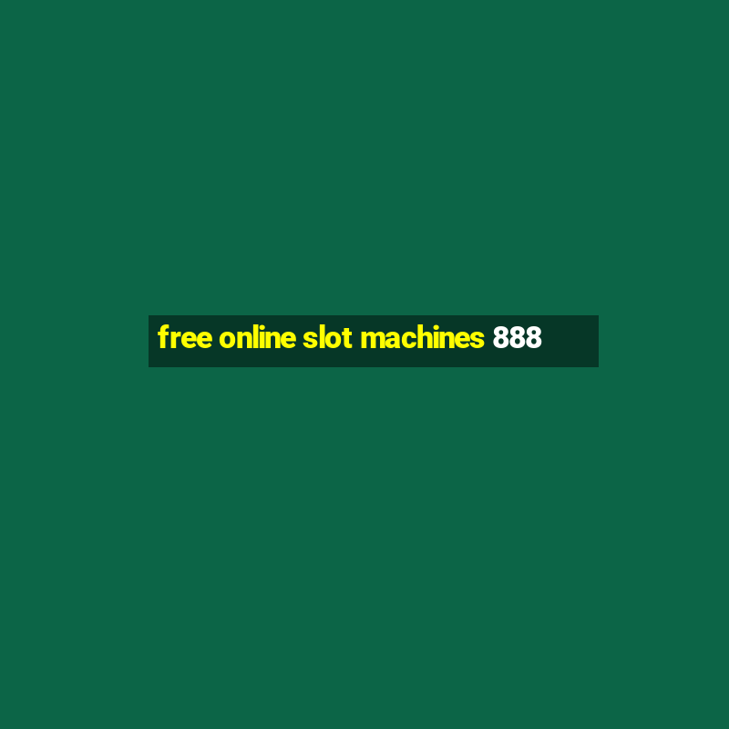 free online slot machines 888