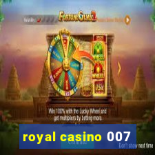 royal casino 007