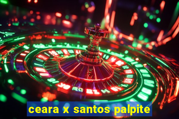 ceara x santos palpite