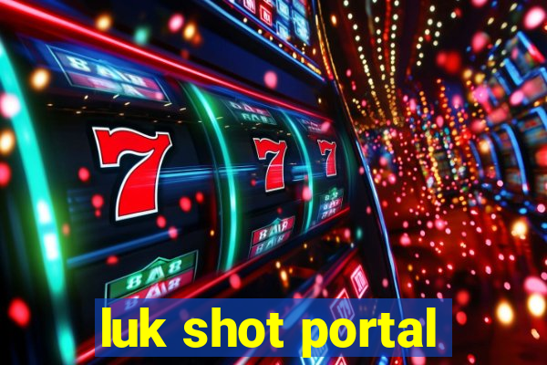 luk shot portal